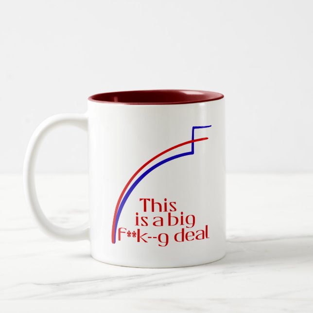 This is a big f**k--g deal Two-Tone coffee mug (Left)