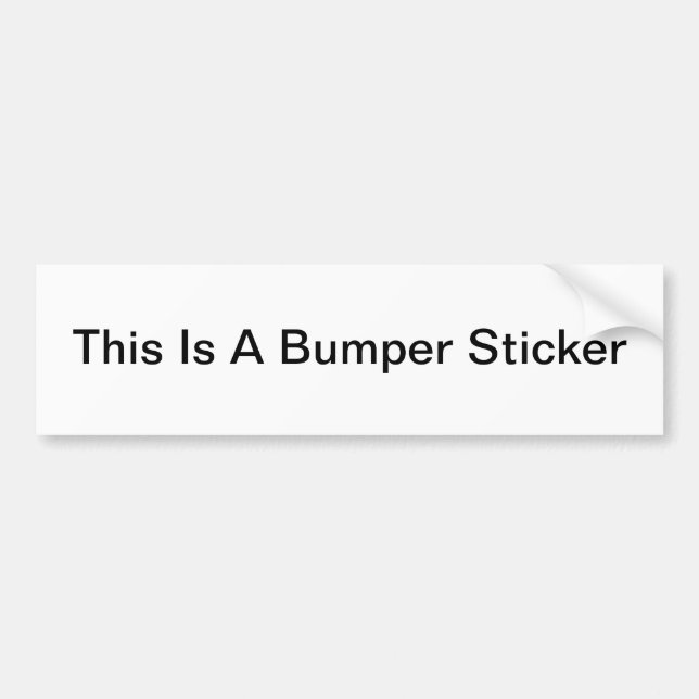 This Is A Bumper Sticker (Front)