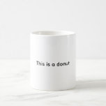 This is a doughnut. Topologically speaking. Coffee Mug<br><div class="desc">A coffee mug is a doughnut... topologically speaking...  Math jokes are fun.</div>