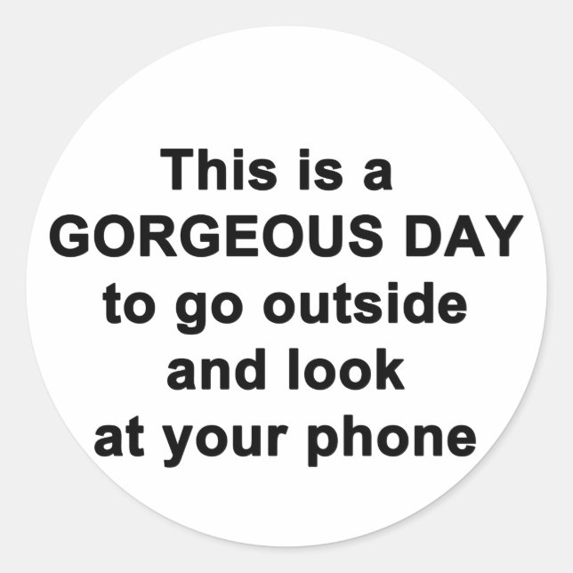This is a Gorgeous Day Classic Round Sticker (Front)