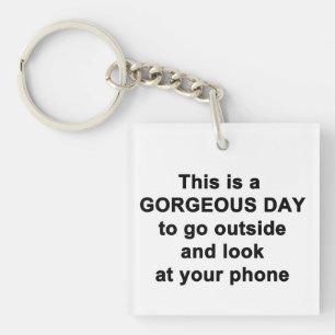 This is a Gorgeous Day Keychain