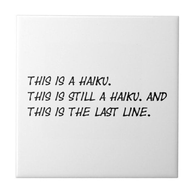 "This is a Haiku" Funny Poem - Ironic Meme Tile (Front)