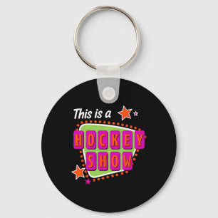 This Is A Hockey Show Keychain