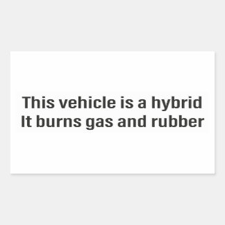 This is a Hybrid It Burns Gas and Rubber Car Decal Sticker