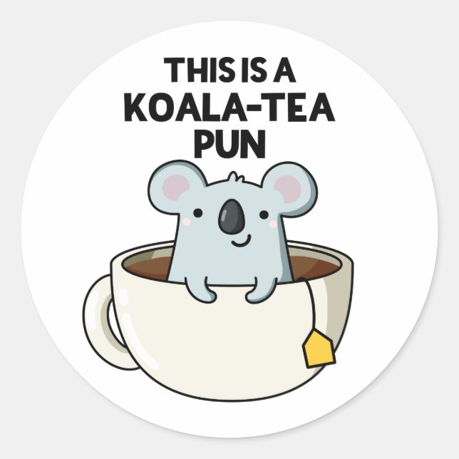 This Is A Koala-tea Pun Funny Koala Pun  Classic Round Sticker (Front)