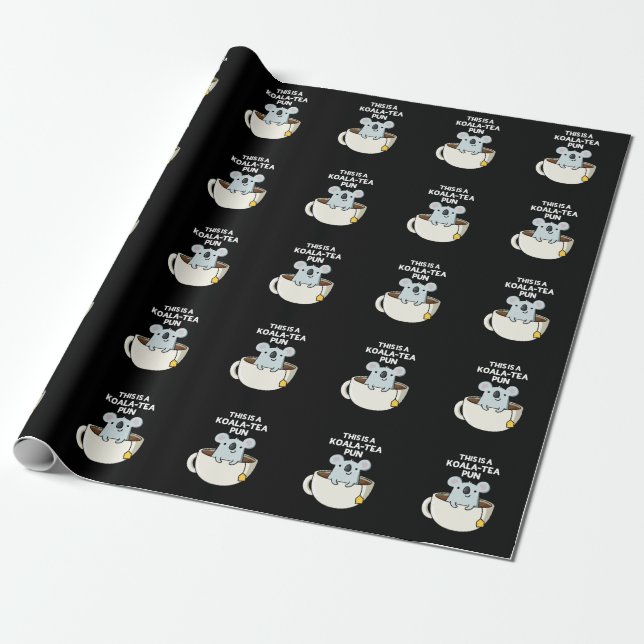 This Is A Koala-tea Pun Funny Koala Pun Dark BG Wrapping Paper (Unrolled)