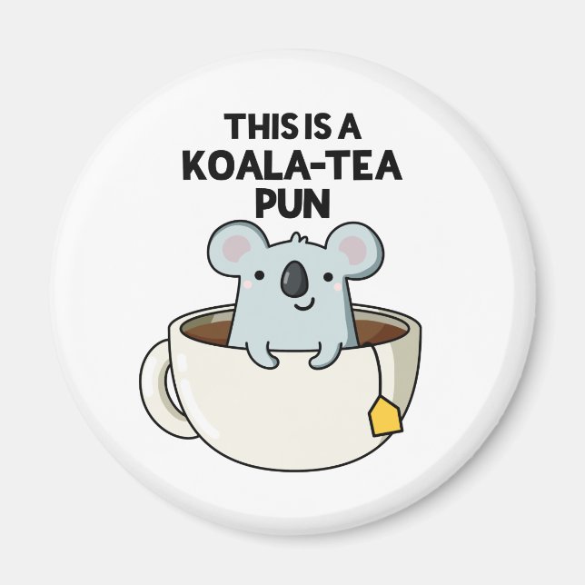 This Is A Koala-tea Pun Funny Koala Pun  Magnet (Front)