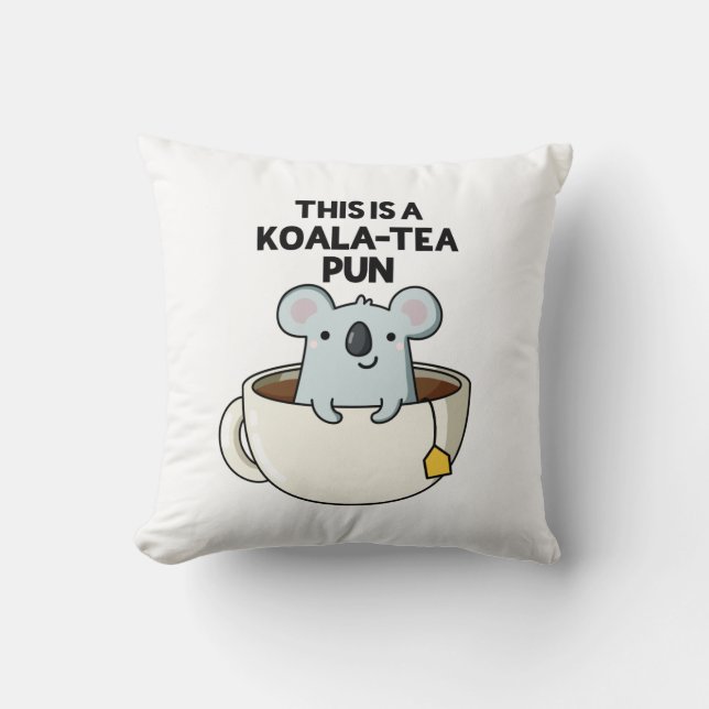 This Is A Koala-tea Pun Funny Koala Pun  Throw Pillow (Front)