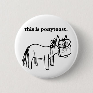 this is a ponytoast button