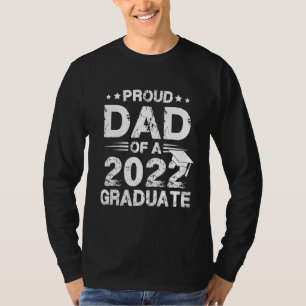 This Is A Proud Dad Of A 2022 Graduate Senior 22 F T-Shirt