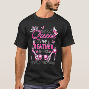 This Is A Queen Heather Thing Personalized Name Bi T-Shirt