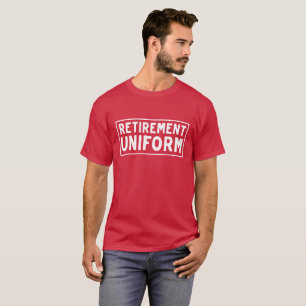 This Is A Retirement Uniform T-shirt