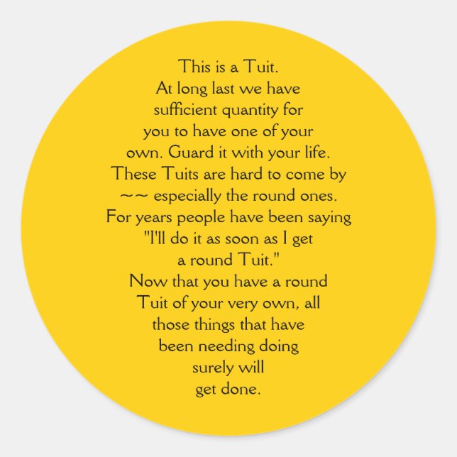 This is a Tuit. Classic Round Sticker (Front)