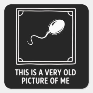 This is a Very Old Picture of me Gag Funny  Square Sticker