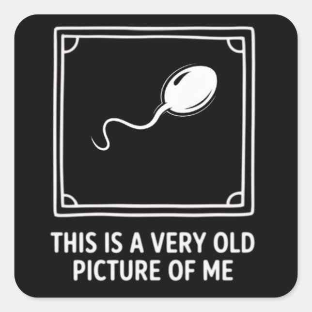 This is a Very Old Picture of me Gag Funny  Square Sticker (Front)