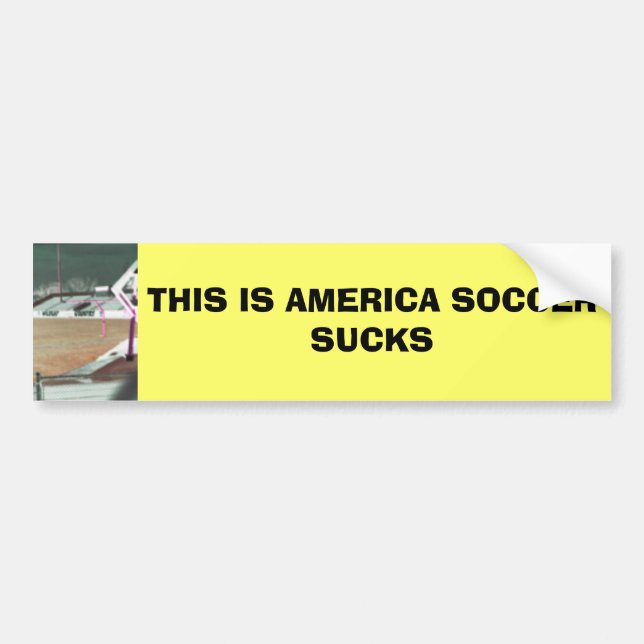 THIS IS AMERICA SOCCER SUCKS BUMPER STICKER (Front)