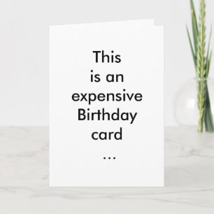This is an expensive Birthday card ...