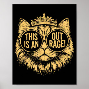 This Is An Outrage Cat Meme Funny Sarcastic Quote  Poster