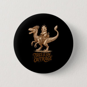 This Is An Outrage Funny Princess Cat Riding Dinos 2 Inch Round Button