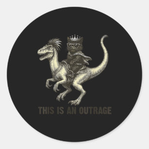 This Is An Outrage Funny Princess Cat Riding Dinos Classic Round Sticker