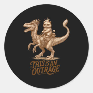 This Is An Outrage Funny Princess Cat Riding Dinos Classic Round Sticker