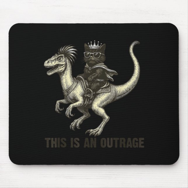 This Is An Outrage Funny Princess Cat Riding Dinos Mouse Pad (Front)