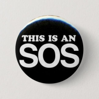 This Is An SOS 2 Inch Round Button