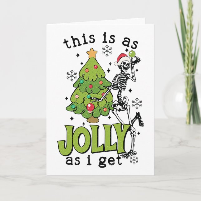 This Is As Jolly As I Get Funny Skeleton And Tree  Card (Front)