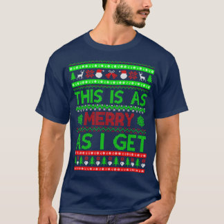 This Is as Merry as I Get 1 T-Shirt