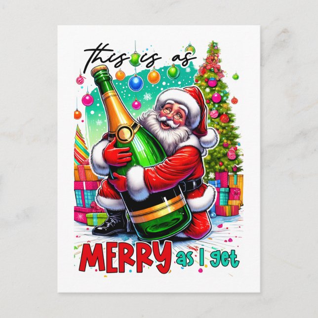 This Is As Merry As I Get – Santa with Champagne  Postcard (Front)