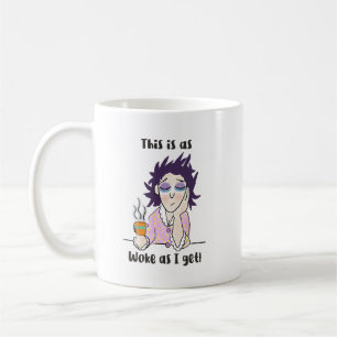 This Is As Woke As I Get - Woman Coffee Mug