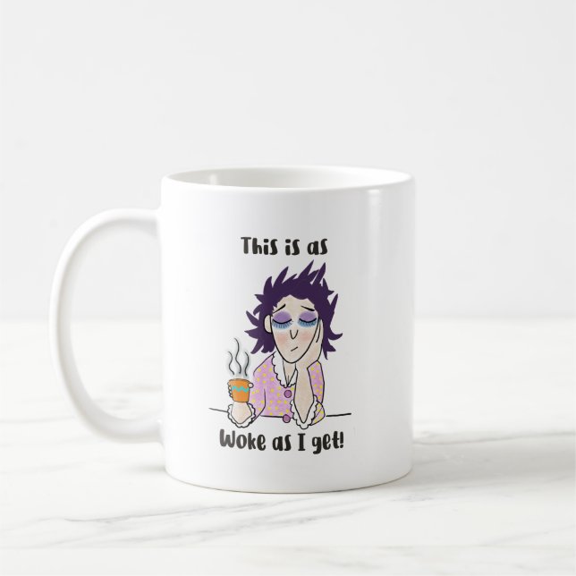 This Is As Woke As I Get - Woman Coffee Mug (Left)