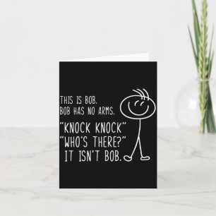 This Is Bob He Has No Arms Funny Knock Knock Sarca Card