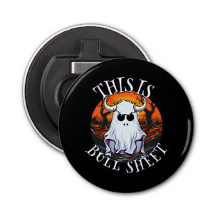 This is bull sheet - funny boo sheet bottle opener