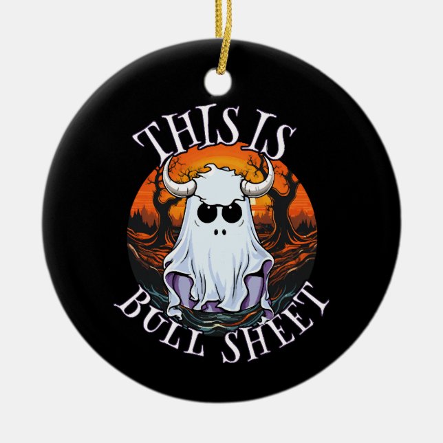This is bull sheet - funny boo sheet ceramic ornament (Front)