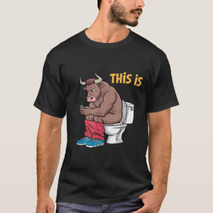 This Is Bullsht Funny Bull Toilet Humourous Cow De T-Shirt