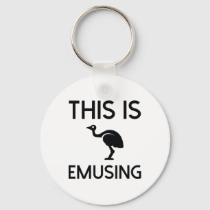 This Is Emusing Keychain