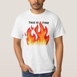 "This is fine" (black + fire and flames) T-Shirt