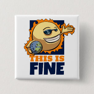 This Is Fine Global Warming Climate Change Cartoon 2 Inch Square Button