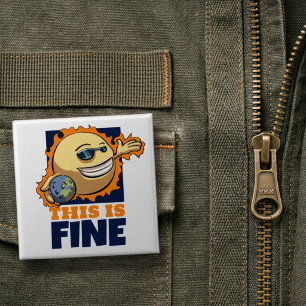 This Is Fine Global Warming Climate Change Cartoon 2 Inch Square Button