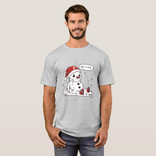 This is Fine Melting Snowman  T-Shirt