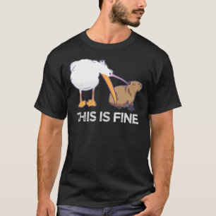 This is fine Meme funny Capybara dog Pelican Joke T-Shirt