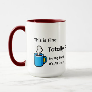 This is Fine Totally Fine Mug