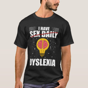 This is for a dyslexic warrior having a problem in T-Shirt