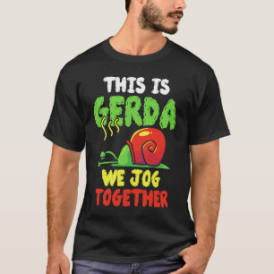 This Is Gerda Jogging Together Running Slow Snail T-Shirt