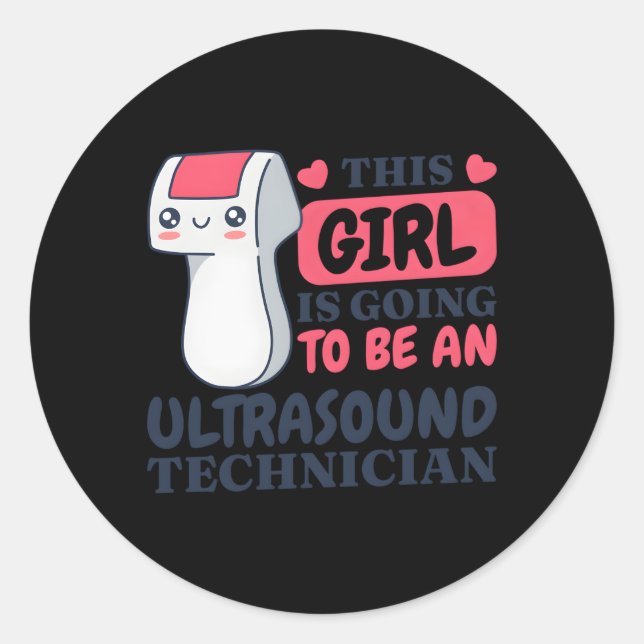 This Is Going To Be An Ultrasound Tech Ultrasound  Classic Round Sticker (Front)
