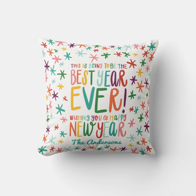 THIS IS GOING TO BE THE BEST YEAR EVER! THROW PILLOW (Front)