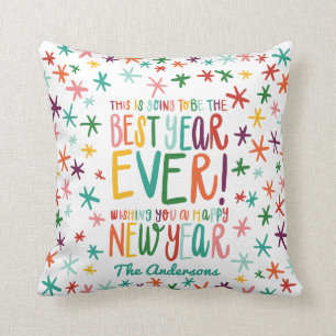 THIS IS GOING TO BE THE BEST YEAR EVER! THROW PILLOW