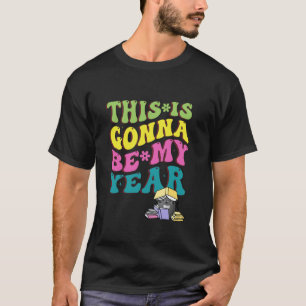 This is Gonna Be My Year - Happy New Year Cozy Mys T-Shirt