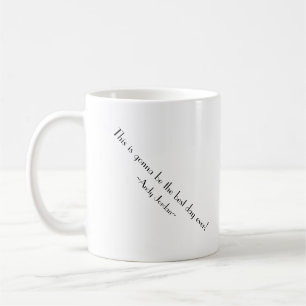 This is gonna be the best day ever! coffee mug
